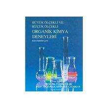 BÜYÜK ÖLÇEKLI VE KÜÇÜK ÖLÇEKLI ORGANIK KIMYA DENEYLERI - KOLEKTIF