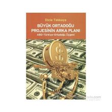 Büyük Ortadoğu Projesinin Arka Planı - Dicle Tekkaya