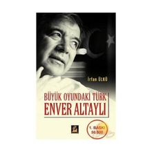 BÜYÜK OYUNDAKI TÜRK ENVER ALTAYLI - İRFAN ÜLKÜ