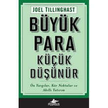 Büyük Para Küçük Düşünür Ön Yargılar Kör Noktalar ve Akıllı Yatırım - Joel Tillinghast