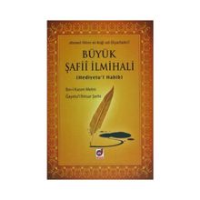 BÜYÜK ŞAFİİ İLMİHALİ (HEDIYETU'L HABIB) - AHMED HILMI EL-KOĞİ ED-DIYARBAKIRI