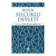 Büyük Selçuklu Devleti - Erdoğan Merçil