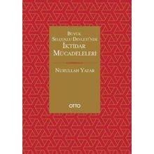 Büyük Selçuklu Devleti'nde İktidar Mücadeleleri - Nurullah Yazar