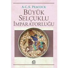 Büyük Selçuklu İmparatorluğu - A.C.S Peacock