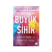 Büyük Sihir - Elizabeth Gilbert Elizabeth Gilbert