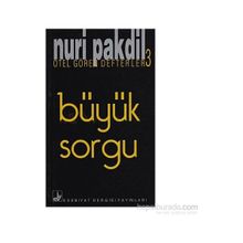 BÜYÜK SORGU OTEL GÖREN DEFTERLER 3 - NURI PAKDIL