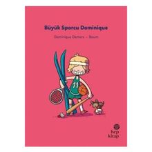 Büyük Sporcu Dominique - İlk Okuma Hikayeleri - Dominique Demers