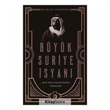 Büyük Suriye İsyanı Ve Arap Milliyetçiliğinin Yükselişi - Michael Provence