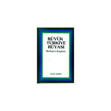 BÜYÜK TÜRKIYE RÜYASI - MEHMET KAPLAN (ISBN:9789759953324)