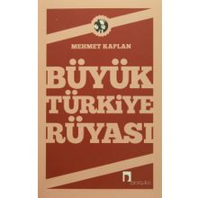 Büyük Türkiye Rüyası-Mehmet Kaplan