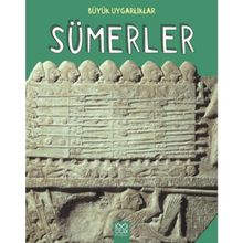 Büyük Uygarlıklar - Sümerler Tracey Kelly
