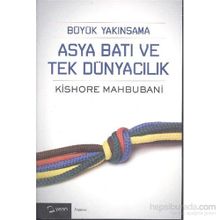 Büyük Yakınsama Asya Batı ve Tek Dünyacılık - Kishore Mahbubani