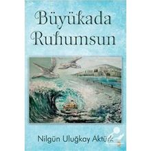Büyükada Ruhumsun - Nilgün Uluğkay Aktürk