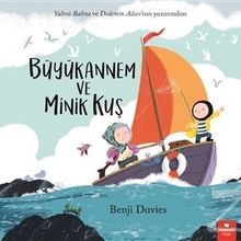 Büyükannem ve Minik Kuş - Benji Davies