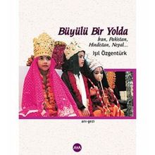 BÜYÜLÜ BIR YOLDA - IŞIL ÖZGENTÜRK