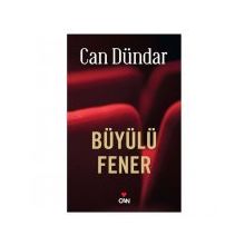 BÜYÜLÜ FENER - CAN DÜNDAR