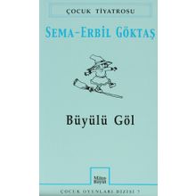 BÜYÜLÜ GÖL - SEMA ERBIL GÖKTAŞ
