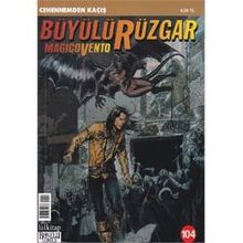Büyülü Rüzgar Sayı: 104 - Cehennemden Kaçış - Gianfranco Manfredi
