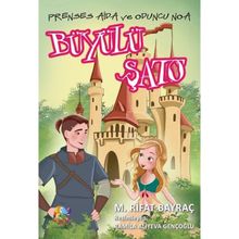 Büyülü Şato Prenses Aida ve Oduncu Noa M Rifat Bayraç