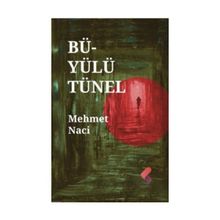 Büyülü Tünel - Mehmet Naci