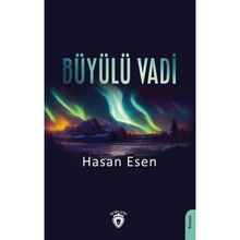 Büyülü Vadi Hasan Esen