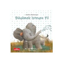 Büyümek İsteyen Fil - Andrea Reitmeyer