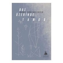 Buz Üzerinde Tango - Deniz Çöğendezoğlu - Yitik Ülke Yayınları