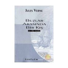 Buzlar Arasında Bir Kışve İki Öykü - Jules Verne