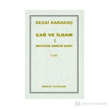 Çağ ve İlham 1 - Metafizik Gerilim Şartı - Sezai Karakoç