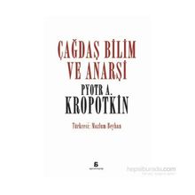 Çağdaş Bilim ve Anarşi - Pyotr Alekseyeviç Kropotkin