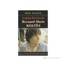 ÇAĞDAŞ BIR KLASIK - BERNARD-MARIE KOLTES - BEKI HALEVA