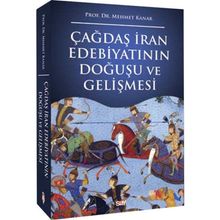 ÇAĞDAŞ İRAN EDEBİYATININ DOĞUŞU VE GELİŞMESİ - MEHMET KANAR