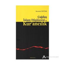 ÇAĞDAŞ İSLAM DÜŞÜNCESI VE KUR'ANCILIK - MUSTAFA ÖZTÜRK