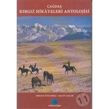 Çağdaş Kırgız Hikayeleri Antolojisi - Orhan Söylemez;Halit Aşlar