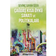 Çağdaş Kısa Öykü Sanatı Ve Politikaları - Sevinç Sayan Özer