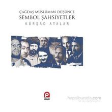 Çağdaş Müslüman Düşünce Sembol Şahsiyetler - Kürşat Atalar