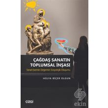 Çağdaş Sanatın Toplumsal İnşası - Hülya Biçer Olgun