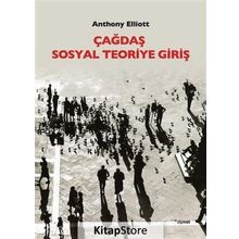 Çağdaş Sosyal Teoriye Giriş - Anthony Elliott