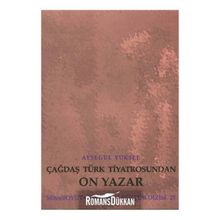 ÇAĞDAŞ TÜRK TIYATROSUNDAN ON YAZAR - AYŞEGÜL YÜKSEL