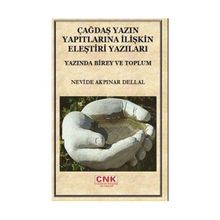 ÇAĞDAŞ YAZIN YAPITLARINA İLİŞKİN ELEŞTİRİ YAZILARI YAZINDA BIREY VE TOPLUM - NEVIDE AKPINAR DELLAL