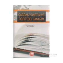 ÇAĞDAŞ YÖNETİM VE ÖRGÜTSEL BAŞARIM - M. ŞERİF ŞİMŞEK;ADNAN ÇELİK