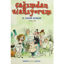 Çağımdan Utanıyorum - A. Kadir Konuk