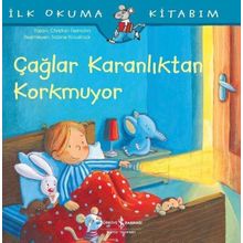 Çağlar Karanlıktan Korkmuyor-İlk Okuma Kitabım - İş Bankası Kültür Yayınları