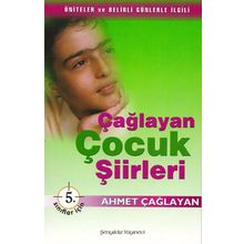 Çağlayan Çocuk Şiirleri - 5. Sınıflar İçin - Ahmet Çağlayan
