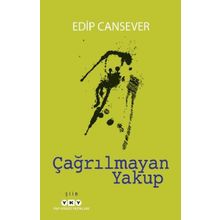 Çağrılmayan Yakup - Edip Cansever
