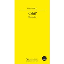 Cahil - Aforizmalar - Ferit Edgü