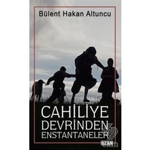 Cahiliye Devrinden Enstantaneler - Bülent Hakan Altuncu
