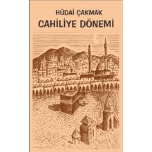 Cahiliye Dönemi - Hüdai Çakmak