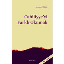 Cahiliyye’yi Farklı Okumak - Mehmet Azimli