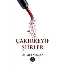 Çakırkeyif Şiirler - Ahmet Yılmaz